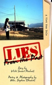 Lies From The Past: A Viet Nam Tale Vicki Smart Penhall