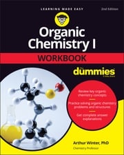 Organic Chemistry I Workbook For Dummies Arthur Winter