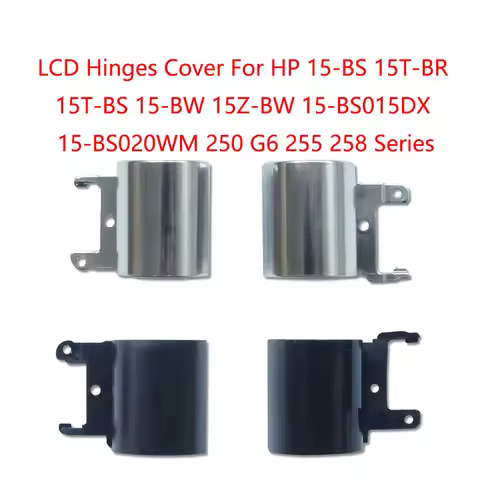 Replacement Laptop LCD Hinges Cover for HP 15-BS 15T-BR 15T-BS 15-BW 15Z-BW 15-BS015DX 15-BS020WM 25
