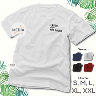 Eror Not Found 404 Distro T-shirt - High Quality Cotton Combed 30s Tshirt - Unisex | 4595