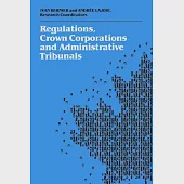 Regulations, Crown Corporations and Administrative Tribunals: Royal Commission