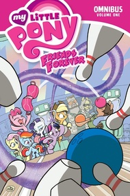 My Little Pony: Friends Forever Omnibus, Vol. 1 (MLP FF Omnibus) My Little Pony: Friends Forever Omn
