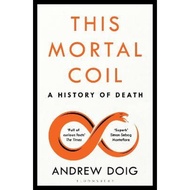 [100% Original Books] - This Mortal Coil : A Guardian, Economist & Prospect B by Andrew Doig (UK edi