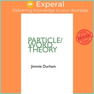 Jimmie Durham: Particle/Word Theory by Jimmie Durham (US edition, paperback)