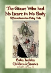 THE GIANT WHO HAD NO HEART IN HIS BODY - A Scandinavian Fairy Tale Anon E. Mouse