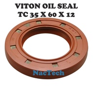 VITON TC 32 X 60 X 12 OIL SEAL ( 32 x 60 x 12  ) 32X60X12 / 32 X 60 X 12 / 32.60.12