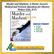 Murder and Mayhem- A Doctor Answers Medical and Forensic Questions for Mystery Writers (Lyle, D P)