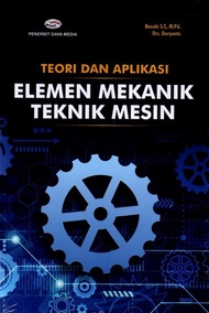 Teori Dan Aplikasi Elemen Mekanik Teknik Mesin