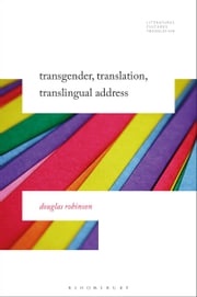 Transgender, Translation, Translingual Address Professor Douglas Robinson