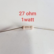 Resistor 27 Ohm 1W 1Watt 27Ohm 1 Watt W Not 2W 2Watt 2 W Watt