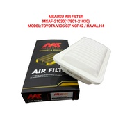 MEAUSU AIR FILTER  MSAF-21030(17801-21030)  MODEL:TOYOTA VIOS 03'' NCP42 / HAVAL H4