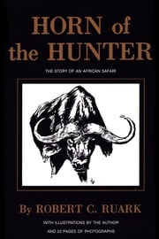 Horn of the Hunter R. Ruark