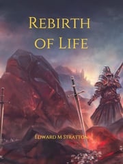 Rebirth of Life Edward M Stratton