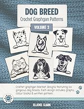 Dog Breed Crochet Graphgan Patterns Volume 3: 6 Crochet Graphgan Blanket Designs Featuring Staffords