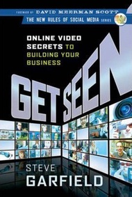 Get Seen : Online Video Secrets to Building Your Business by Steve Garfield (UK edition, paperback)