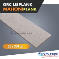 MAHONI PLANK GRC / LISPLANK 20 CM / MOTIF KAYU DATAR / MAHONIPLANK