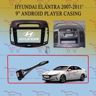 HYUNDAI ELANTRA 2007-2011’ 9” ANDROID PLAYER CASING