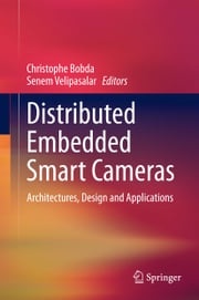 Distributed Embedded Smart Cameras Christophe Bobda