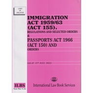 Immigration Act 1959/63 (Act 155) & Passports Act 1966 (Act 150) - As At 15/7/2022