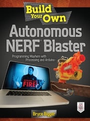 Build Your Own Autonomous NERF Blaster Bryce Bigger
