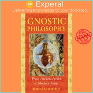 Gnostic Philosophy - From Ancient Persia to Modern Times by Tobias Churton (UK edition, paperback)