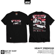 Eat My Dust Car Enthusiast Baju Tshirt Microfiber