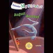 Calendar Mysteries #8: August Acrobat Ron Roy