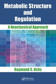 Metabolic Structure and Regulation Raymond S. Ochs