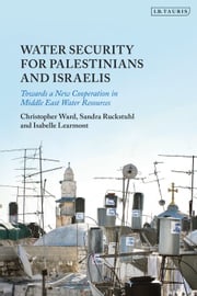 Water Security for Palestinians and Israelis Christopher Ward