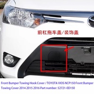 TOYOTA VIOS NCP150 Front Bumper Towing Cover 2014 2015 2016 Part number: 52721-0D150 TOYOTA VIOS NCP150 Front Bumper Tow