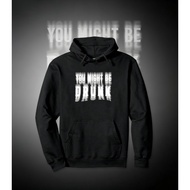 Hoodie Letter Print Blur Effect Overlay Text YOU MIGHT BE DRUNK Party Style