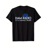 Ham Radio Its A Contact Sport Funny Ham Radio Quote T-Shirt B6IO