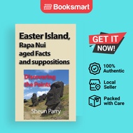 Easter Island Rapa Nui Aged Facts And Suppositions - Paperback - English - 9781912483426