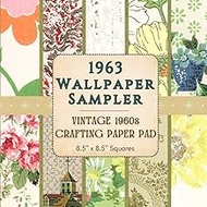 1963 Wallpaper Sampler - Vintage 1960s Crafting Paper Pad – 8.5" x 8.5" Squares: 24 Authentic Wallpa