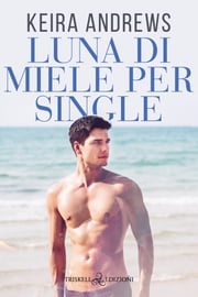 Luna di miele per single Keira Andrews