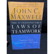 THE 17 INDISPUTABLE LAWS OF TEAMWORK BY: JOHN MAXWELL