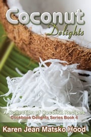 Coconut Delights Cookbook Karen Jean Matsko Hood