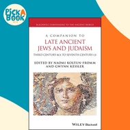 A Companion to Late Ancient Jews and Judaism : 3rd Century BCE - 7th Century CE by Gwynn Kessler (US