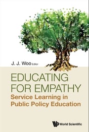 Educating For Empathy: Service Learning In Public Policy Education Jun Jie Woo