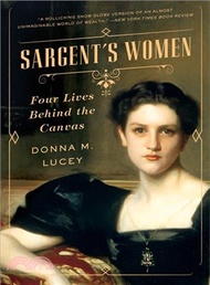 58505.Sargent's Women ― Four Lives Behind the Canvas