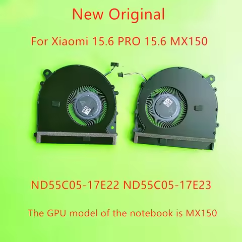 New Original Laptop CPU GPU Cooling Fan For Xiaomi 15.6 PRO 15.6 MX150 cooling fan ND55C05-17E22 ND5