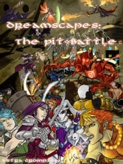Dreamscapes #4: The Pit-Battle Astra Crompton
