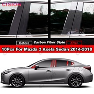 สำหรับ Mazda 3 Sedan 2014-2018 10ชิ้นสีดำมันวาวประตูหน้าต่างรถกลางปกหลัง B C เสาคาร์บอนไฟเบอร์วัสดุพ