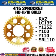 415 415H ESPADA RACING HD-II HD-3 HEAVY DUTY GOLD REAR SPROCKET LC135 LAGENDA SRL 110 Y100 Y110 Y125