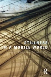Stillness in a Mobile World David Bissell