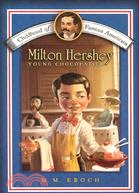 Milton Hershey ─ Young Chocolatier