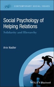 Social Psychology of Helping Relations Arie Nadler