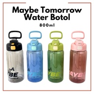 Water Bottle 800ml Maybe Tomorrow Botol Air