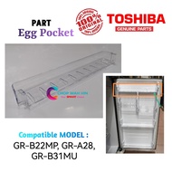 Egg Pocket For Toshiba Fridge GR-A28, GR-B22MP, GR-B31MU Rak Telur Peti Ais