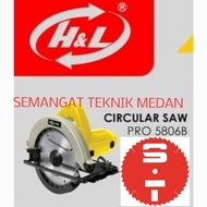 PRO5806B MESIN CIRCLE KAYU CIRCULAR SAW 1050 W 7" H&amp;L PRO 5806 B 5806B